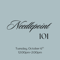 October 6th Needlepoint 101 Class