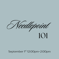 September 1st Needlepoint 101 Class