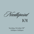 October 18th Needlepoint 101 Class