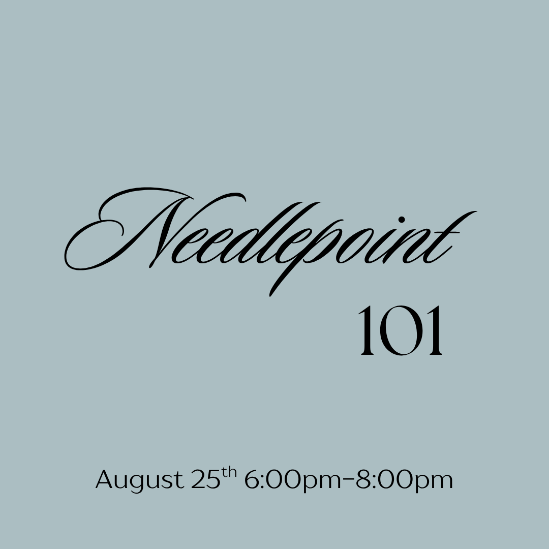 August 25th Needlepoint 101 Class